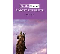 On the Trail of Robert the Bruce