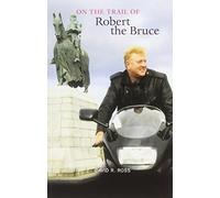 On the Trail of Robert the Bruce by David R. Ross (2003-06-01)