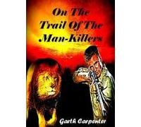 On The Trail Of The Man-Killers