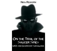 On the Trail of the Saucer Spies: Ufos And Government Surveillance