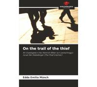 On the trail of the thief: An investigation into Heinrich Ritter von Levitschnigg's novel Der Diebsfänger (The Thief Catcher)