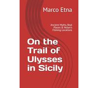 On the Trail of Ulysses in Sicily: Ancient Myths, Real Places & Nolan's Filming Locations