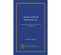 On the truth of decorative art: a dialogue between an Oriental and an Occidental
