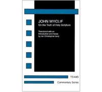 On the Truth of Holy Scripture by John Wyclif Consortium for the Teaching of the Middle Ages, Ian Christopher Levy, John Wycliffe (Auteur)