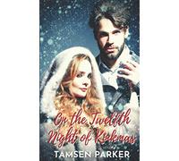 On the Twelfth Night of Kinkmas: A Sexy Snowed-In Romance