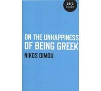 On the Unhappiness of Being Gr y Nikos Dimou Inconnu (Auteur)