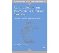 On The Uses Of The Fantastic In Modern Theatre