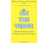 On the Verge - Des hommes qui parlent de leur sexualité sans tabou Anne-Laure Parmantier (Auteur)