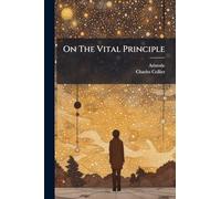 On The Vital Principle