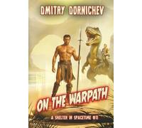 On the Warpath (A Shelter in Spacetime Book 11): A LitRPG Apocalypse Series