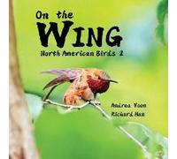On The Wing - North American Birds 2