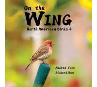 On The Wing - North American Birds 4