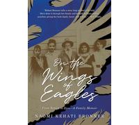 On the Wings of Eagles From Yemen to Zion-A Family Memoir - Naomi Kehati Bronner - Wicked Son - ebook (ePub) - Livre