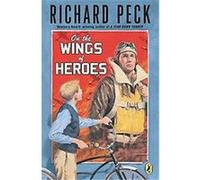 On the Wings of Heroes Richard Peck (Auteur)