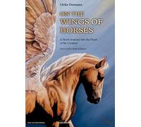 On the Wings of Horses: A Hero's Journey into the Heart of the Creature