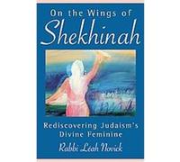 On the Wings of Shekhinah Leah Novick (Auteur)