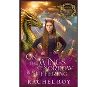 On the Wings of Sorrow & Suffering: book 2 of the Parallel Worlds series