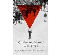 On the World and Ourselves by Stanislaw University of Warsaw Obirek Zygmunt Bauman, Stanislaw Obirek (Auteur)