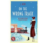On the Wrong Track: An unputdownable cozy vintage mystery