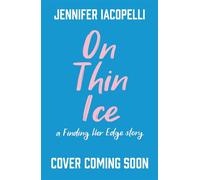 On Thin Ice a Finding Her Edge story, heart-stopping YA sports romance and Netflix global Top Ten hit - Jennifer Iacopelli - Tempest - ebook (ePub) - Livre