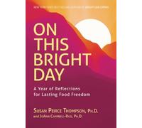 On This Bright Day: A Year of Reflections for Lasting Food Freedom