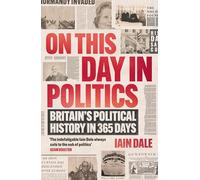 On This Day in Politics: Britain's Political History in 365 Days