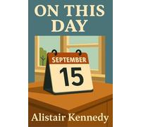 On This Day: September 15: Historical Events, Births, and Deaths That Shaped the World