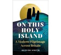 On This Holy Island by Oliver Smith Oliver Smith (Auteur)
