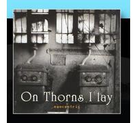 On Thorns I Lay - Egocentric [Import]