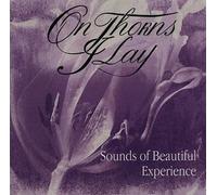 On Thorns I Lay - Sounds of Beautiful Experience