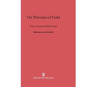 On Thrones of Gold: Three Japanese Shadow Plays