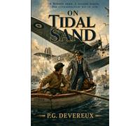 On Tidal Sand: A hidden hero. A seaside wager. One extraordinary day in 1930.