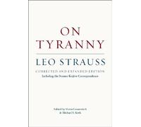 On Tyranny - Corrected and Expanded Edition, Including the Strauss-KojÃ..ve Correspondence