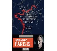 On va bouger ce putain de pays - Jean-Marc Parisis - Fayard - broché - Roman