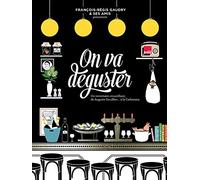 On va deguster [ Bible Culinaire Gastronomique ] (French Edition) by Francois-Regis Gaudry et ses amis(2015-11-30)