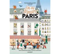 On va déguster Paris – L'encyclopéguide qui dévore la capitale à pleines dents – Marabout