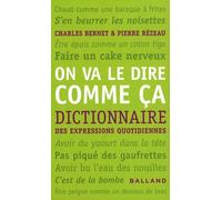 On va le dire comme ça: Dictionnaire des expressions quotidiennes