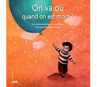 On va où quand on est mort ?