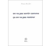 On va pas sortir comme ça, on va pas rentrer