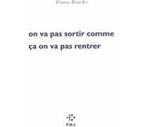 On va pas sortir comme ça on va pas rentrer Thomas Braichet (Auteur)