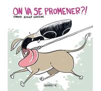 On va se promener ?! - David Ziggy Greene - Caurette Eds - cartonné - Album jeunesse