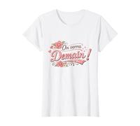 on Verra Demain ! Cadeau Femme Original Humour Anniversaire T-Shirt