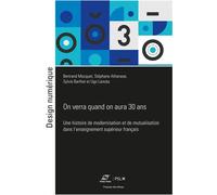 On verra quand on aura 30 ans Une histoire de modernisation et de mutualisation dans l'nseignement supérieur français - Bertrand Mocquet - Presses Des Mines - broché - Essai