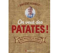 On Veut Des Patates ! - Mes Recettes De Famille Cuisinées De Génération En Génération