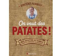 On veut des patates ! – Mes recettes de famille cuisinées de générations en générations – Les Éditions Albin Michel
