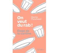 On veut du rab ! Eloge de la cantine - Martin Planchaud - Lattes - broché - Essai