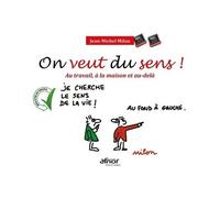 On Veut Du Sens ! - Au Travail, À La Maison Et Au-Delà