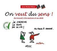 On veut du sens ! Jean-Michel Milon (Auteur)