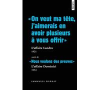 On Veut Ma Tête, J'aimerais En Avoir Plusieurs À Vous Offrir - L'affaire Landru, 1921