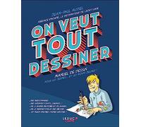 On veut tout dessiner: Manuel de dessin pour les jeunes... et les moins jeunes !